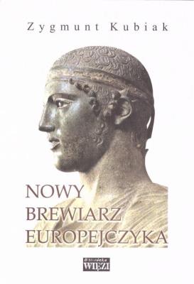 Nowy brewiarz Europejczyka. Autor: Kubiak Zygmunt. SmakLiter.pl Okładka książki Nowy brewiarz Europejczyka