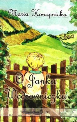 O Janku Wędrowniczku. Autor: Konopnicka Maria. SmakLiter.pl Okładka książki O Janku Wędrowniczku