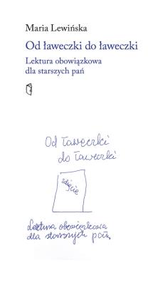 Okładka książki Od ławeczki do ławeczki Lektura obowiązkowa dla starszych pań
