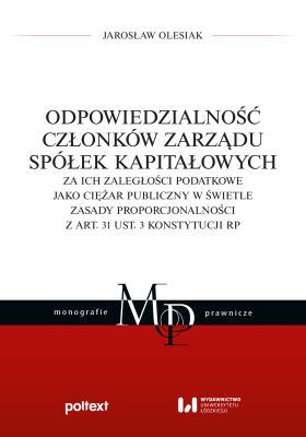 Okładka książki Odpowiedzialność członków zarządu spółek kapitałowych za ich zaległości podatkowe jako ciężar public