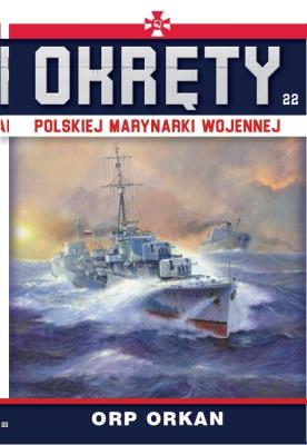 Okręty Polskiej Marynarki Wojennej Tom 22 ORP Orkan. Autor: Opracowanie zbiorowe. SmakLiter.pl Okładka książki Okręty Polskiej Marynarki Wojennej Tom 22 ORP Orkan