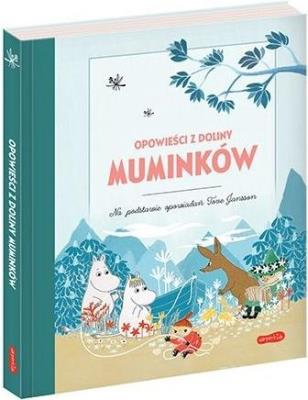 Opowieści z Doliny Muminków. Autor: ALEX HARIDI, CECILIA DAVIDSON, FILIPPA WIDLUND. SmakLiter.pl Okładka książki Opowieści z Doliny Muminków