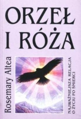 Orzeł i róża. Autor: Rosemary Altea. SmakLiter.pl Okładka książki Orzeł i róża