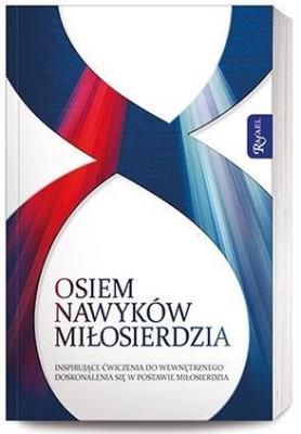 Osiem nawyków Miłosierdzia. Autor: praca zbiorowa. SmakLiter.pl Okładka książki Osiem nawyków Miłosierdzia