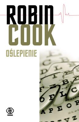Oślepienie. Autor: Robin Cook. SmakLiter.pl Okładka książki Oślepienie