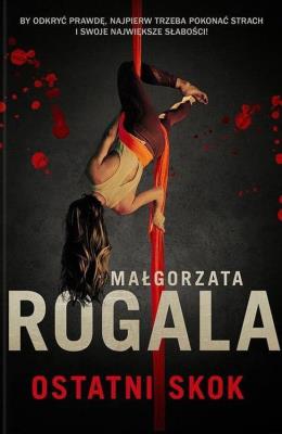 Ostatni skok wyd. kieszonkowe. Autor: Rogala Małgorzata. SmakLiter.pl Okładka książki Ostatni skok wyd. kieszonkowe