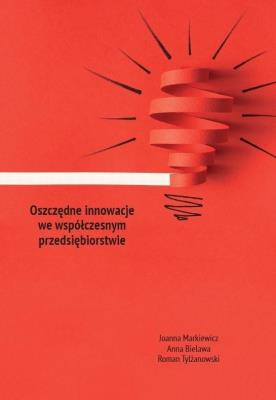 Oszczędne innowacje we współczesnym.... Autor: Joanna Markiewicz, Anna Bielawa, Roman Tylżanowski. SmakLiter.pl Okładka książki Oszczędne innowacje we współczesnym...