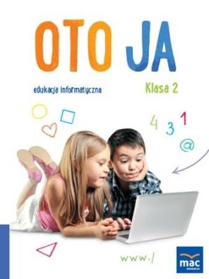 Okładka książki Oto Ja. Edukacja informatyczna SP 2 MAC