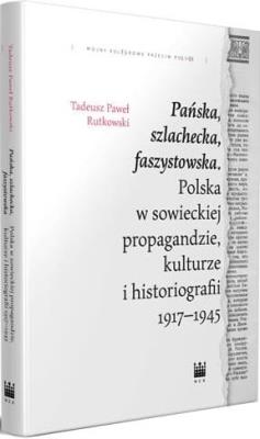Pańska, szlachecka, faszystowska... Autor: Rutkowski Tadeusz Paweł. SmakLiter.pl Okładka książki Pańska, szlachecka, faszystowska..