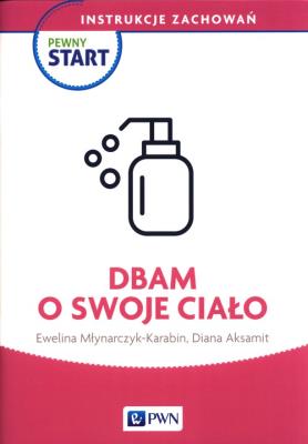 Pewny Start. Instrukcje zachowań. Higiena osob. Autor: Nieznany. SmakLiter.pl Okładka książki Pewny Start. Instrukcje zachowań. Higiena osob