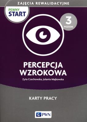 Pewny start. Zajęcia rewalidacyjne.Percepcja. Autor: Czechowska Zyta, Majkowska Jolanta. SmakLiter.pl Okładka książki Pewny start. Zajęcia rewalidacyjne.Percepcja