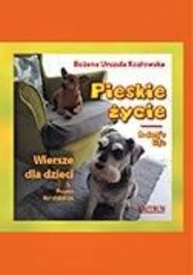 Okładka książki Pieskie życie. Wiersze dla dzieci, dwujęzyczne