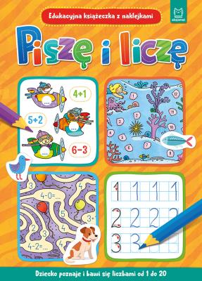 Okładka książki Piszę i liczę. Edukacyjna książeczka z naklejkami