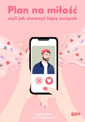 Okładka książki Plan na miłość, czyli jak stworzyć fajny związek