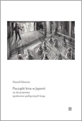 Okładka książki Początki kina w Japonii na tle przemian społeczno-politycznych kraju