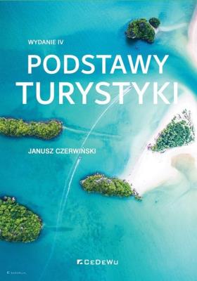 Podstawy turystyki (wyd. IV). Autor: Janusz Czerwiński. SmakLiter.pl Okładka książki Podstawy turystyki (wyd. IV)
