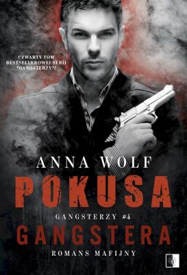 Pokusa Gangstera. Autor: Anna Wolf. SmakLiter.pl Okładka książki Pokusa Gangstera