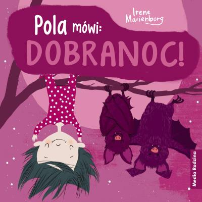 Okładka książki Pola mówi: Dobranoc!