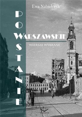 Powstanie Warszawskie. Autor: Ewa Nabiałczyk. SmakLiter.pl Okładka książki Powstanie Warszawskie