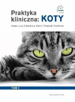 Praktyka kliniczna: Koty T. 1-2 w.2. Autor: Hans Lutz, Barbara Kohn, Franck Forterre. SmakLiter.pl Okładka książki Praktyka kliniczna: Koty T. 1-2 w.2