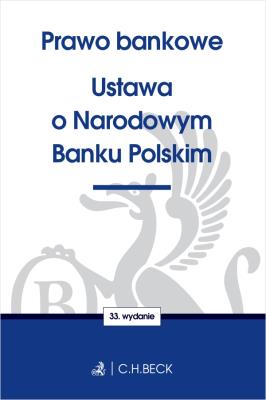 Prawo bankowe Ustawa o Narodowym Banku Polskim. Autor: Opracowanie zbiorowe. SmakLiter.pl Okładka książki Prawo bankowe Ustawa o Narodowym Banku Polskim