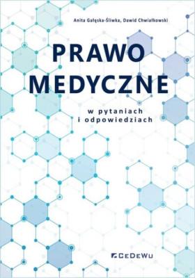 Prawo medyczne w pytaniach i odpowiedziach.. Autor: Gałęska-Śliwka Anita, Dawid Chwiałkowski. SmakLiter.pl Okładka książki Prawo medyczne w pytaniach i odpowiedziach.