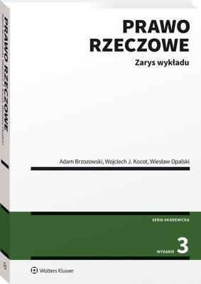 Prawo rzeczowe Zarys wykładu. Autor: Brzozowski Adam, Kocot Wojciech J., Opalski Wiesław. SmakLiter.pl Okładka książki Prawo rzeczowe Zarys wykładu