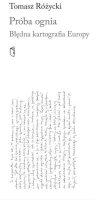 Próba ognia. Błędna kartografia Europy. Autor: Różycki Tomasz. SmakLiter.pl Okładka książki Próba ognia. Błędna kartografia Europy