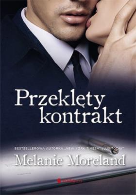 Przeklęty kontrakt. Autor: Moreland Melanie. SmakLiter.pl Okładka książki Przeklęty kontrakt