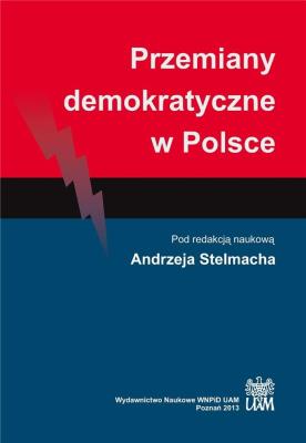 Przemiany demokratyczne w Polsce. Autor: red. Andrzej Stelmach. SmakLiter.pl Okładka książki Przemiany demokratyczne w Polsce