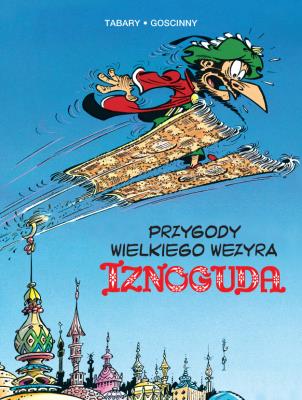 Przygody wielkiego wezyra Iznoguda T.3. Autor: René Goscinny, JEAN TABARY. SmakLiter.pl Okładka książki Przygody wielkiego wezyra Iznoguda T.3