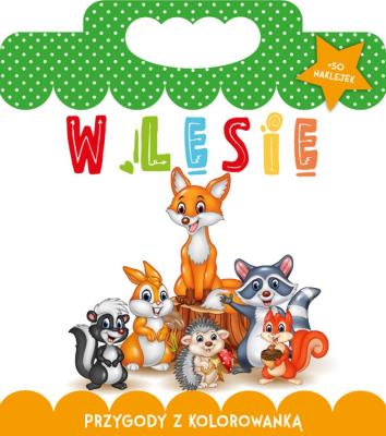 Przygody z kolorowanką. W lesie. Autor: Matusiak Monika. SmakLiter.pl Okładka książki Przygody z kolorowanką. W lesie