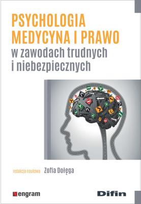 Okładka książki Psychologia medycyna i prawo w zawodach trudnych i niebezpiecznych