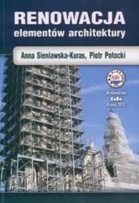 Renowacja elementów architektury. Autor: Anna Sienawska-Kuras, Piotr Potocki. SmakLiter.pl Okładka książki Renowacja elementów architektury