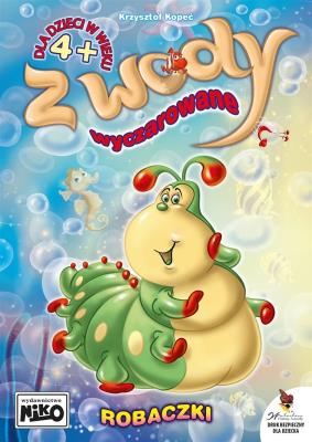 Robaczki. Z wody wyczarowane. Autor: Kopeć Krzysztof. SmakLiter.pl Okładka książki Robaczki. Z wody wyczarowane