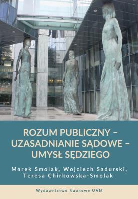Rozum publiczny uzasadnianie sądowe umysł sędziego. Autor: Smolak Marek, Sadurski Wojciech, Chirkowska-Smolak Teresa. SmakLiter.pl Okładka książki Rozum publiczny uzasadnianie sądowe umysł sędziego