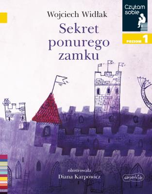 Sekret ponurego zamku. Czytam sobie. Poziom 1. Autor: Wojciech Widłak. SmakLiter.pl Okładka książki Sekret ponurego zamku. Czytam sobie. Poziom 1