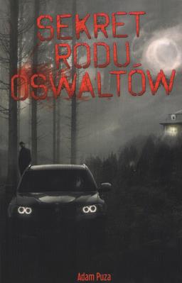 Sekret rodu Oswaltów. Autor: Adam Puza. SmakLiter.pl Okładka książki Sekret rodu Oswaltów