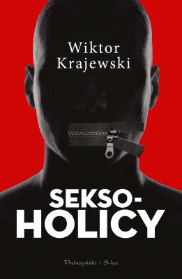 Seksoholicy. Autor: Wiktor Krajewski. SmakLiter.pl Okładka książki Seksoholicy