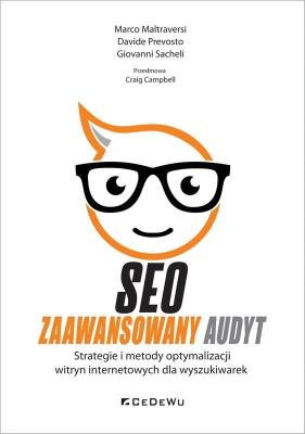 SEO - Zaawansowany audyt.. Autor: Maltraversi Marco, Davide Prevosto, Giovanni Sacheli. SmakLiter.pl Okładka książki SEO - Zaawansowany audyt.