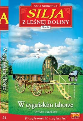 Silja z Leśnej Doliny Tom 24 W cygańskim taborze. Autor: Yvonne Andersen. SmakLiter.pl Okładka książki Silja z Leśnej Doliny Tom 24 W cygańskim taborze