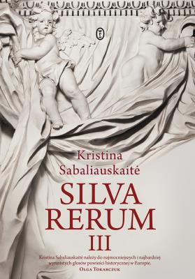 Silva Rerum III. Autor: Sabaliauskaite Kristina. SmakLiter.pl Okładka książki Silva Rerum III