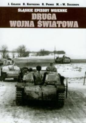 Śląskie epizody wojenne. Druga wojna światowa. Tom 1. Autor: Opracowanie zbiorowe. SmakLiter.pl Okładka książki Śląskie epizody wojenne. Druga wojna światowa. Tom 1