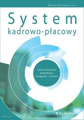 Okładka książki System kadrowo-płacowy. Uwarunkowania podatkowe, księgowe i prawne