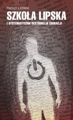Okładka książki Szkoła lipska i systematyczna destrukcja edukacji