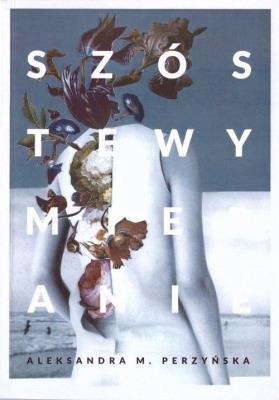 Szóste wymieranie. Autor: Aleksandra M. Perzyńska. SmakLiter.pl Okładka książki Szóste wymieranie