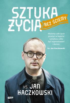 Sztuka życia bez ściemy. Autor: Jan Kaczkowski. SmakLiter.pl Okładka książki Sztuka życia bez ściemy