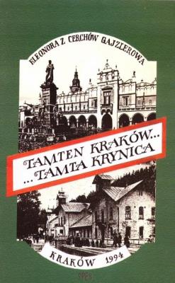 Tamten Kraków... Tamta Krynica wyd.3. Autor: Eleonora z Cerchów Gajzlerowa. SmakLiter.pl Okładka książki Tamten Kraków... Tamta Krynica wyd.3