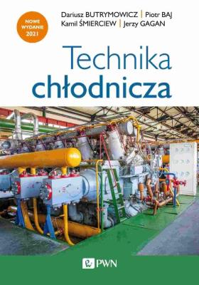 Technika chłodnicza. Autor: Butrymowicz Dariusz J., Śmierciew Kamil, Gagan Jerzy. SmakLiter.pl Okładka książki Technika chłodnicza
