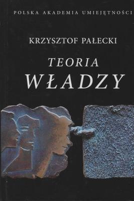 Teoria władzy. Autor: Pałecki Krzysztof. SmakLiter.pl Okładka książki Teoria władzy